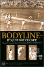 Bodyline- It's Just Not Cricket